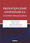 Przestępczość gospodarcza. System zwalczania - zdjęcie