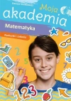 Moja akademia. Matematyka. Rachunki i zadania - zdjęcie
