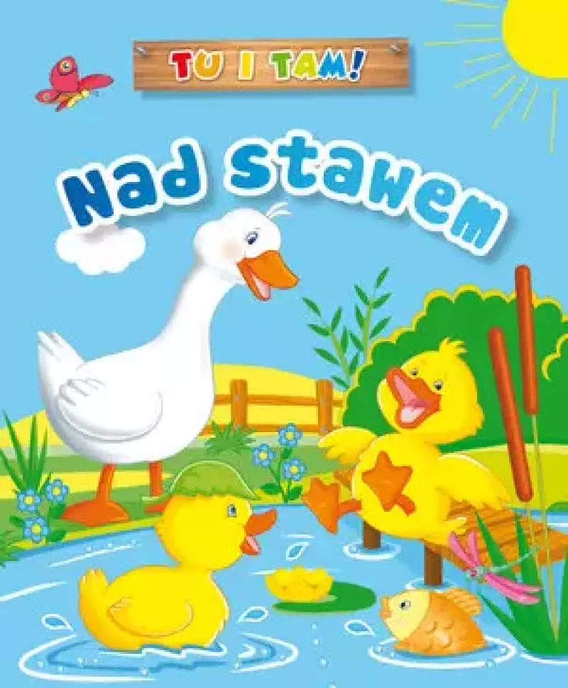 Tu i tam! Nad stawem Tu i tam! Nad stawem
