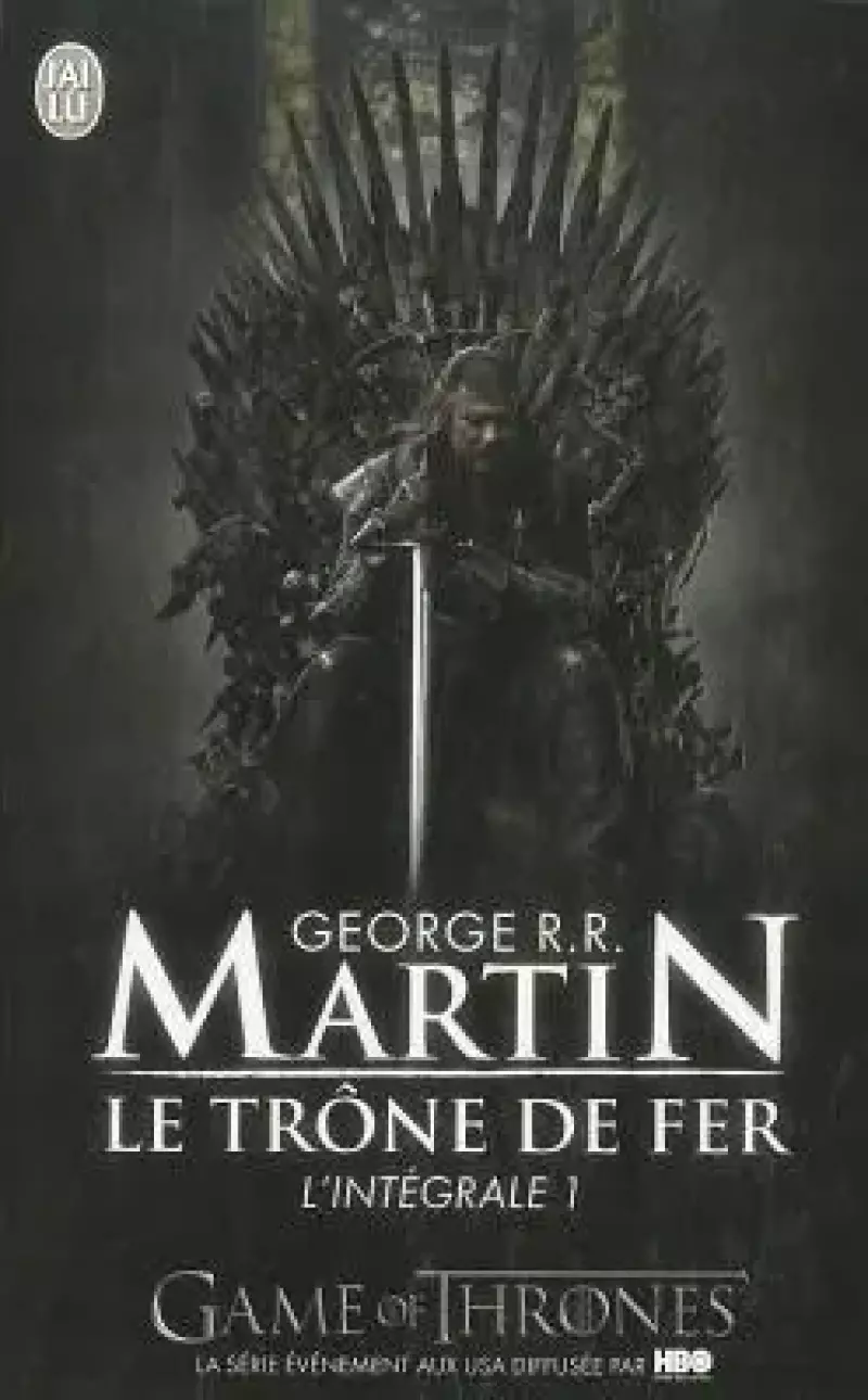 LE TRONE DE FER : L INTEGRALE VOLUME 1 LE TRONE DE FER : L INTEGRALE VOLUME 1