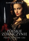 Polskie zdrajczynie. Piękne, okrutne i złe - zdjęcie