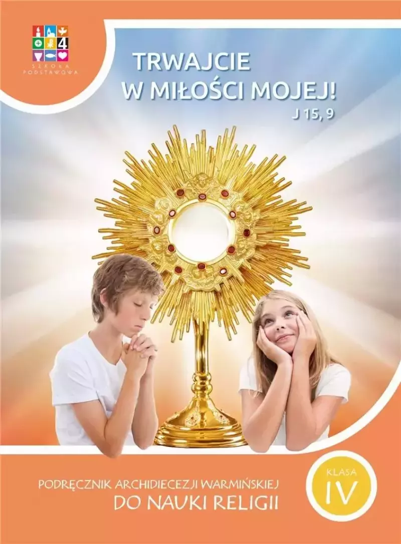 Katechizm SP 4 Trwajcie w miłości mojej Katechizm SP 4 Trwajcie w miłości mojej
