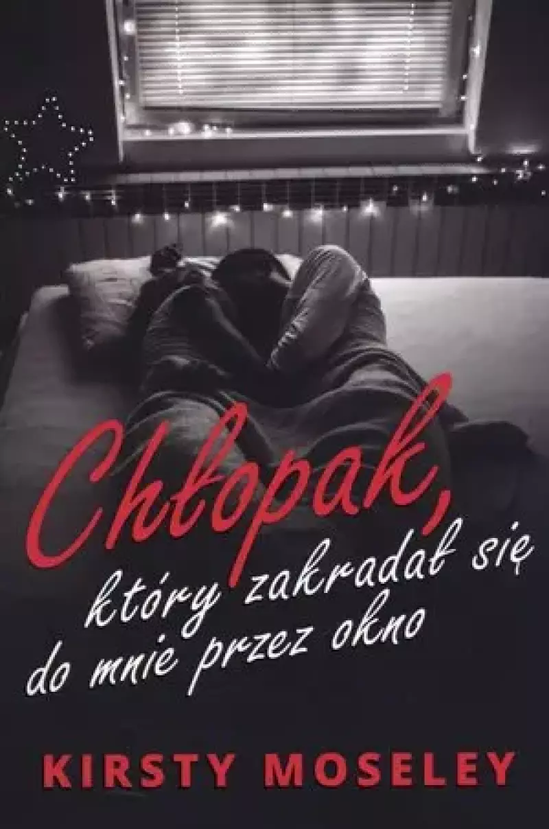 Chłopak, który zakradał się do mnie przez okno