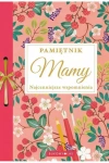 Pamiętnik Mamy. Najcenniejsze wspomnienia - zdjęcie
