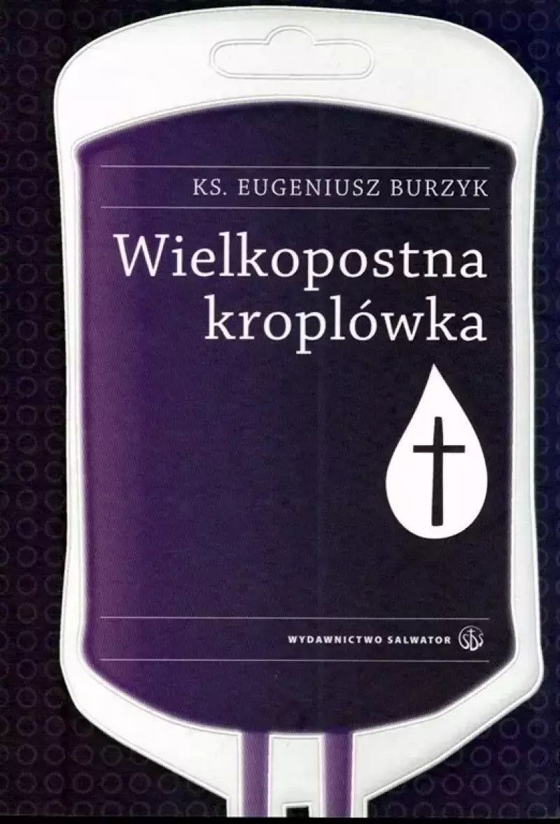 Wielkopostna kroplówka Wielkopostna kroplówka