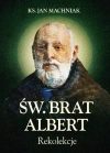 Św. Brat Albert. Rekolekcje - zdjęcie