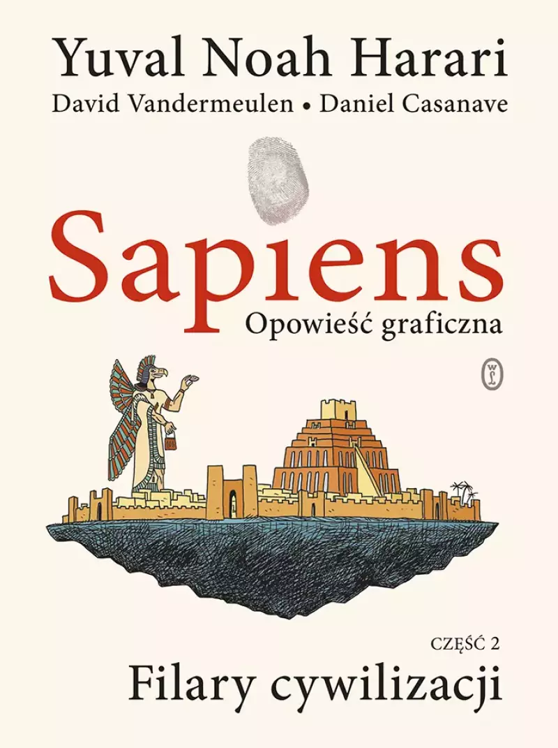 Sapiens. Opowieść graficzna. Tom 2 Filary cywilizacji. wyd. 2022 Sapiens. Opowieść graficzna. Tom 2 Filary cywilizacji. wyd. 2022