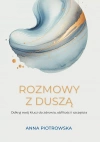 Rozmowy z duszą. Odkryj swój klucz do zdrowia, obfitości i szczęścia - zdjęcie