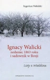 Ignacy Walicki zesłaniec 1863 roku i sadownik w Rosji - zdjęcie