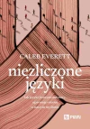 Niezliczone języki. Jak języki, którymi mówimy, ujawniają różnice w naszym myśleniu - zdjęcie