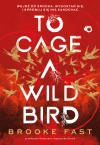 To Cage a Wild Bird - zdjęcie