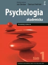 Psychologia akademicka. Podręcznik Tom 1 (wyd. 2024) - zdjęcie