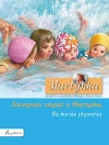 Martynka. Na kursie pływania. Zaczynam czytać z Martynką - zdjęcie