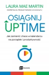 Osiągnij UPTIME. Jak zamienić chaos w kalendarzu na porządek i produktywność - zdjęcie
