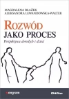 Rozwód jako proces. Perspektywa dorosłych i dzieci - zdjęcie