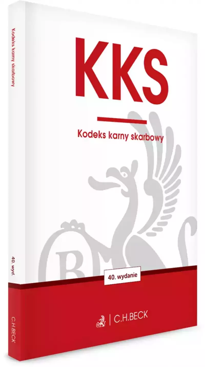KKS. Kodeks karny skarbowy. Wydanie 40 KKS. Kodeks karny skarbowy. Wydanie 40