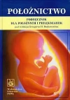 Położnictwo. Podręcznik dla położnych i pielęgniarek - zdjęcie