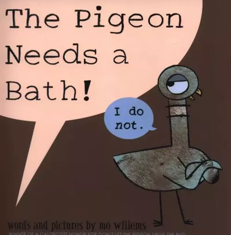 The Pigeon Needs a Bath The Pigeon Needs a Bath