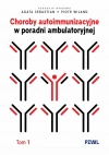 Choroby autoimmunizacyjne w praktyce ambulatoryjnej. Tom 1 - zdjęcie