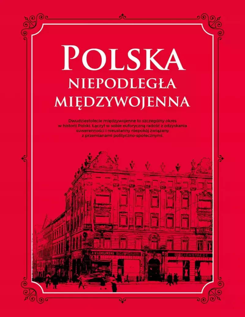 Polska. Niepodległa międzywojenna Polska. Niepodległa międzywojenna