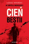 W umyśle mordercy. Cień bestii - zdjęcie