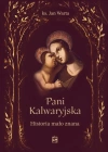 Pani Kalwaryjska. Historia mało znana - zdjęcie