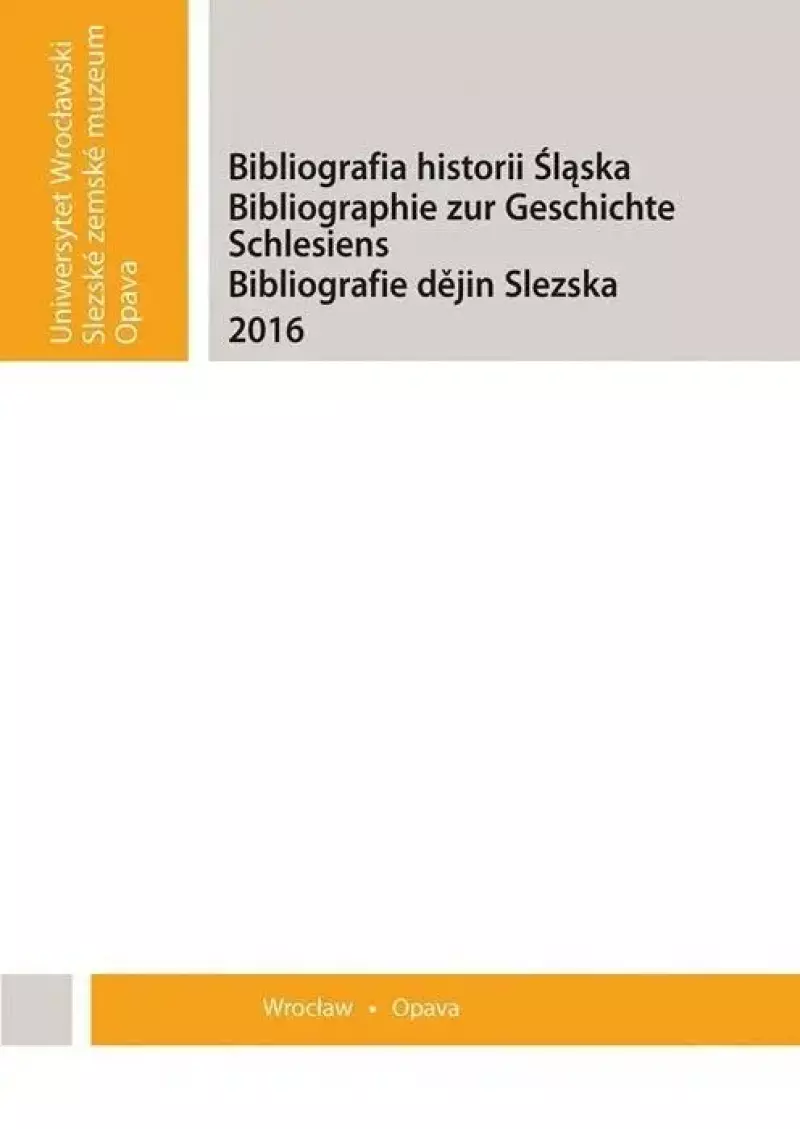 Bibliografia historii Śląska 2017 Bibliografia historii Śląska 2017