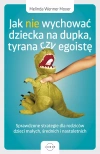 Jak nie wychować dziecka na dupka, tyrana czy egoistę - zdjęcie