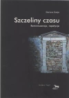 Szczeliny czasu. Reminiscencje, repetycje - zdjęcie