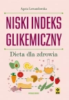 Niski indeks glikemiczny. Dieta dla zdrowia w.2 - zdjęcie