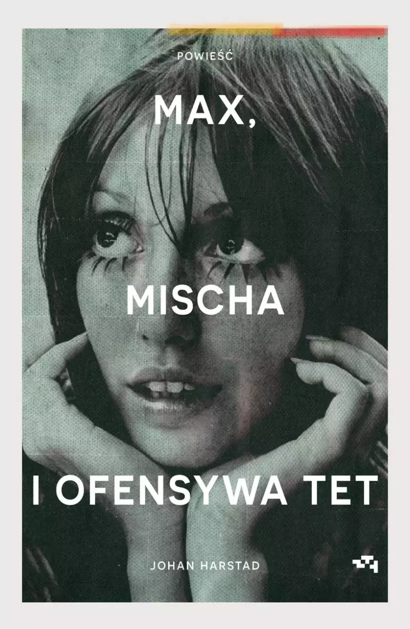 Max, Mischa i ofensywa Tet Max, Mischa i ofensywa Tet