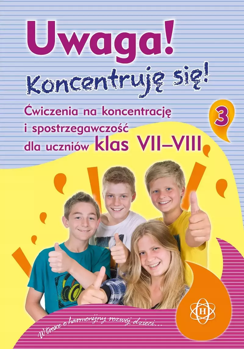 Uwaga! Koncentruję się! Część 3 (kl. 7-8). Wydanie 2024 Uwaga! Koncentruję się! Część 3 (kl. 7-8). Wydanie 2024