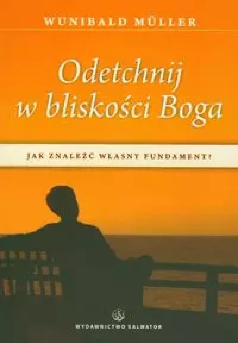 Odetchnij w bliskości Boga Odetchnij w bliskości Boga