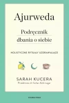 Ajurweda. Podręcznik dbania o siebie - zdjęcie