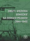 Obozy i więzienia sowieckie na ziemiach polskich (1944-1945) - zdjęcie