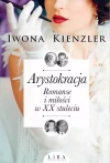 Arystokracja. Romanse i miłości w XX stuleciu - zdjęcie