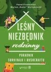 Leśny niezbędnik rodzinny. Poradnik survivalu... - zdjęcie