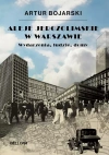 Aleje Jerozolimskie w Warszawie. Wydarzenia, ludzie, domy - zdjęcie