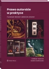 Prawo autorskie w praktyce. O prawach twórców i odbiorców utworów - zdjęcie