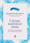Czując każdego dnia. Praktyczny workbook dla osób wrażliwych - zdjęcie