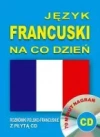 Język francuski na co dzień. Rozmówki polsko-francuskie + CD - zdjęcie