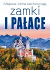 Miejsca, które zachwycają. Zamki i pałace - zdjęcie