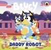 Bluey: Daddy Robot - zdjęcie