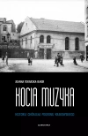 Kocia muzyka. Chóralna historia pogromu krakowskiego. Tom I - zdjęcie