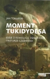 Moment Tukidydesa. Eseje o rewolucji, demokracji i naturze człowieka - zdjęcie