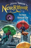 Przypadki Morrigan Crow. Nevermoor. Tom 1 - zdjęcie