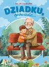 Dziadku, opowiedz... Kto, jak nie dziadek! - zdjęcie