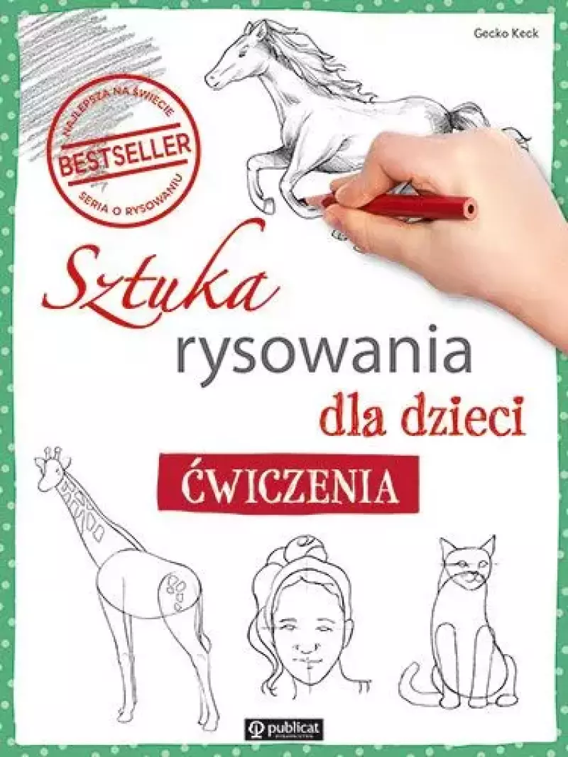 Sztuka rysowania dla dzieci. Ćwiczenia Sztuka rysowania dla dzieci. Ćwiczenia