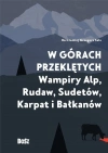 W górach przeklętych. Wampiry Alp, Rudaw, Sudetów, Karpat i Bałkanów - zdjęcie