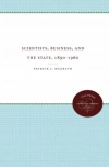 Scientists, Business, and the State, 1890-1960 - zdjęcie